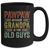 Vintage Retro Pawpaw Because Grandpa Is For Old Guys Funny Mug | siriusteestore