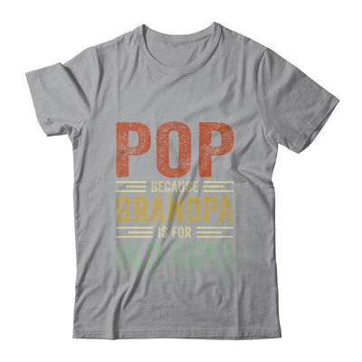 Vintage Retro Pop Because Grandpa Is For Old Guys Funny Shirt & Hoodie | Siriustee.com