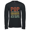 Vintage Retro Pop Because Grandpa Is For Old Guys Funny Shirt & Hoodie | Siriustee.com