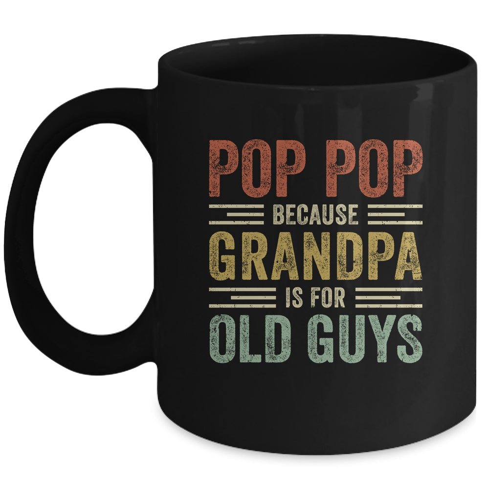 Vintage Retro Pop Pop Because Grandpa Is For Old Guys Funny Mug | siriusteestore