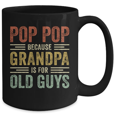 Vintage Retro Pop Pop Because Grandpa Is For Old Guys Funny Mug | siriusteestore