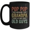 Vintage Retro Pop Pop Because Grandpa Is For Old Guys Funny Mug | siriusteestore