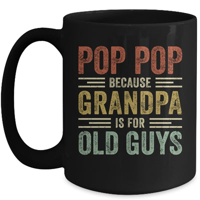Vintage Retro Pop Pop Because Grandpa Is For Old Guys Funny Mug | siriusteestore