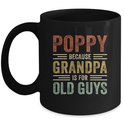 Vintage Retro Poppy Because Grandpa Is For Old Guys Funny Mug | siriusteestore