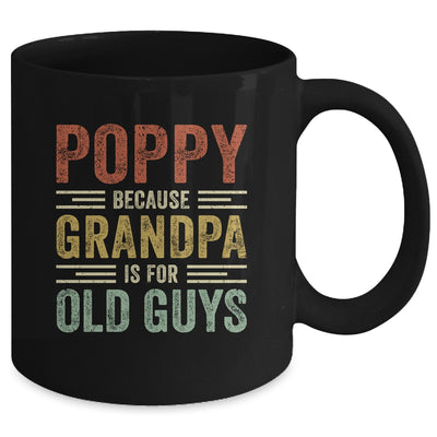Vintage Retro Poppy Because Grandpa Is For Old Guys Funny Mug | siriusteestore