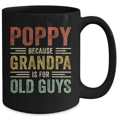 Vintage Retro Poppy Because Grandpa Is For Old Guys Funny Mug | siriusteestore