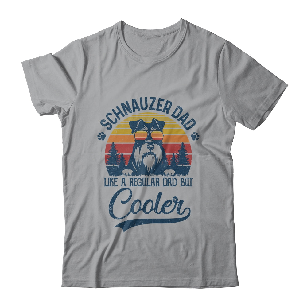 Vintage Schnauzer Dad Like A Regular Dad But Cooler Funny Shirt & Hoodie | siriusteestore
