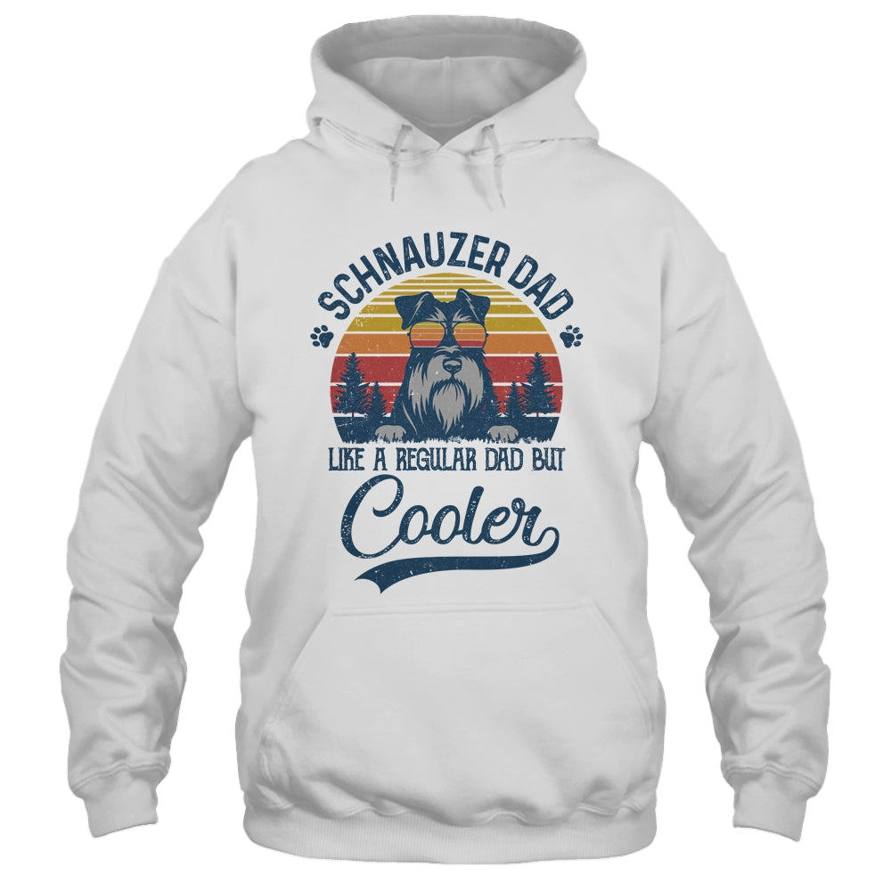 Vintage Schnauzer Dad Like A Regular Dad But Cooler Funny Shirt & Hoodie | siriusteestore