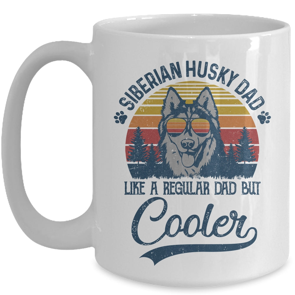 Vintage Siberian Husky Dad Like A Regular Dad But Cooler Funny Mug | siriusteestore