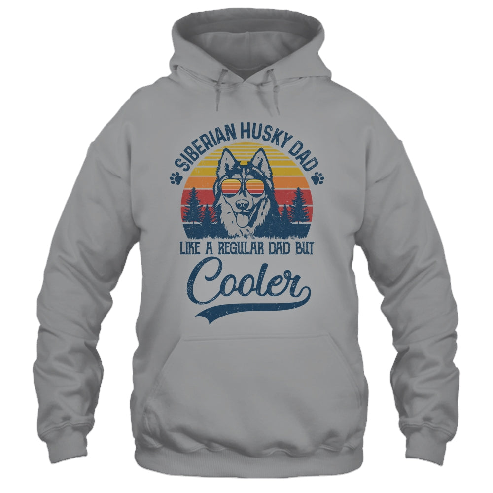 Vintage Siberian Husky Dad Like A Regular Dad But Cooler Funny Shirt & Hoodie | siriusteestore