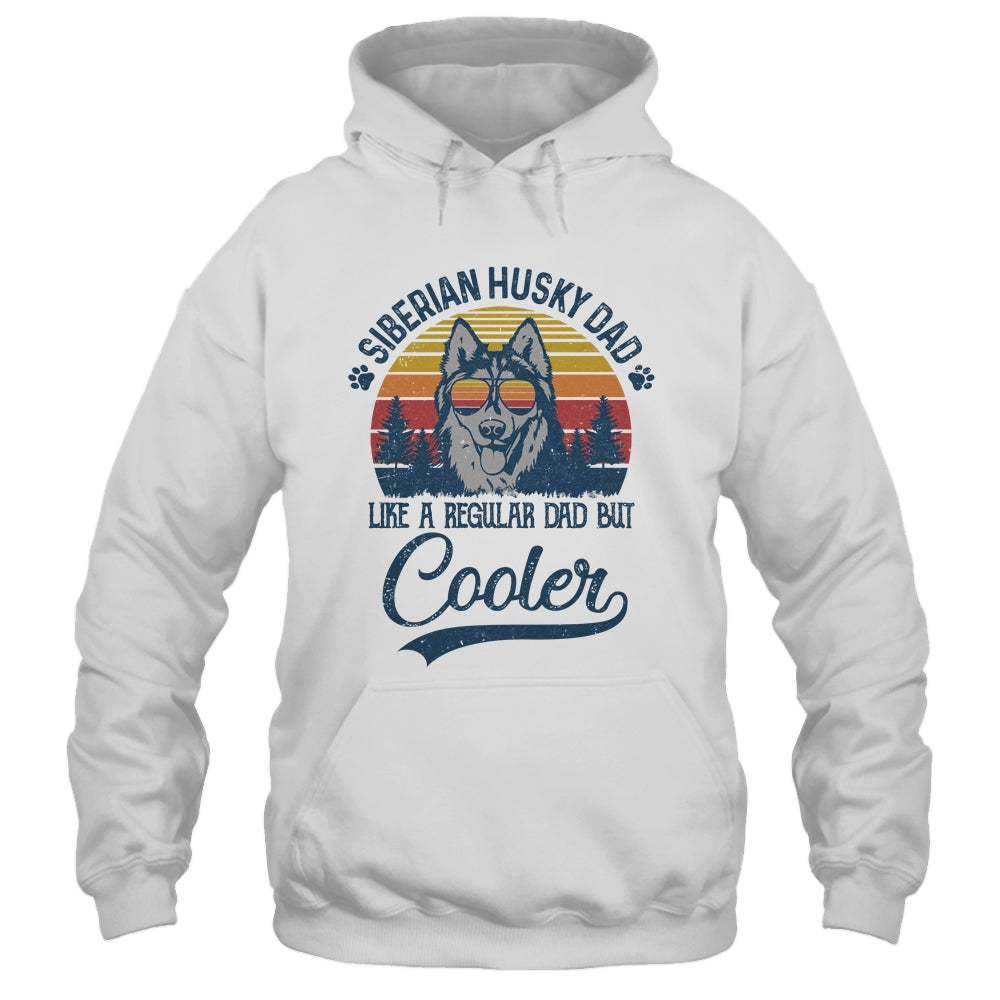 Vintage Siberian Husky Dad Like A Regular Dad But Cooler Funny Shirt & Hoodie | siriusteestore