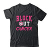 Volleyball Breast Cancer Awareness Block Out Cancer Shirt & Hoodie | siriusteestore