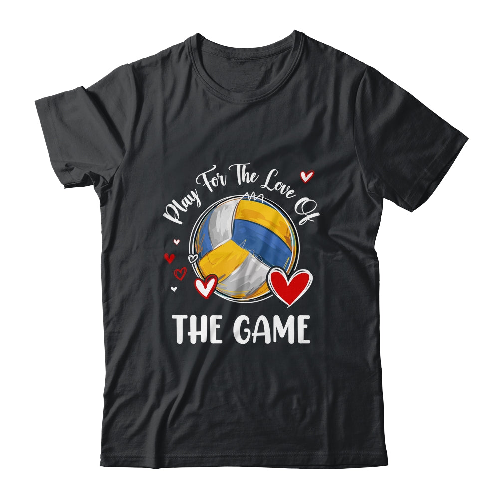 Volleyball Play For The Love Of The Game Shirt & Tank Top | siriusteestore