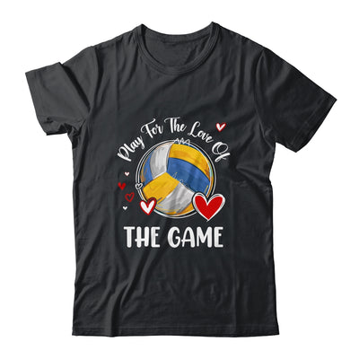 Volleyball Play For The Love Of The Game Shirt & Tank Top | siriusteestore