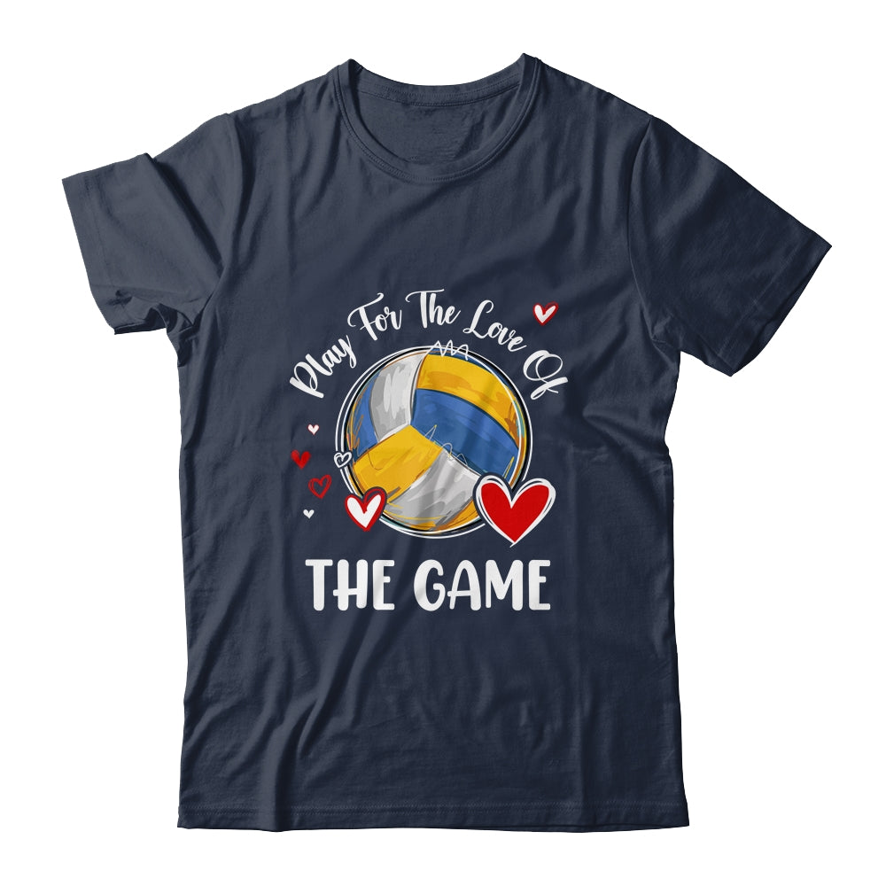 Volleyball Play For The Love Of The Game Shirt & Tank Top | siriusteestore