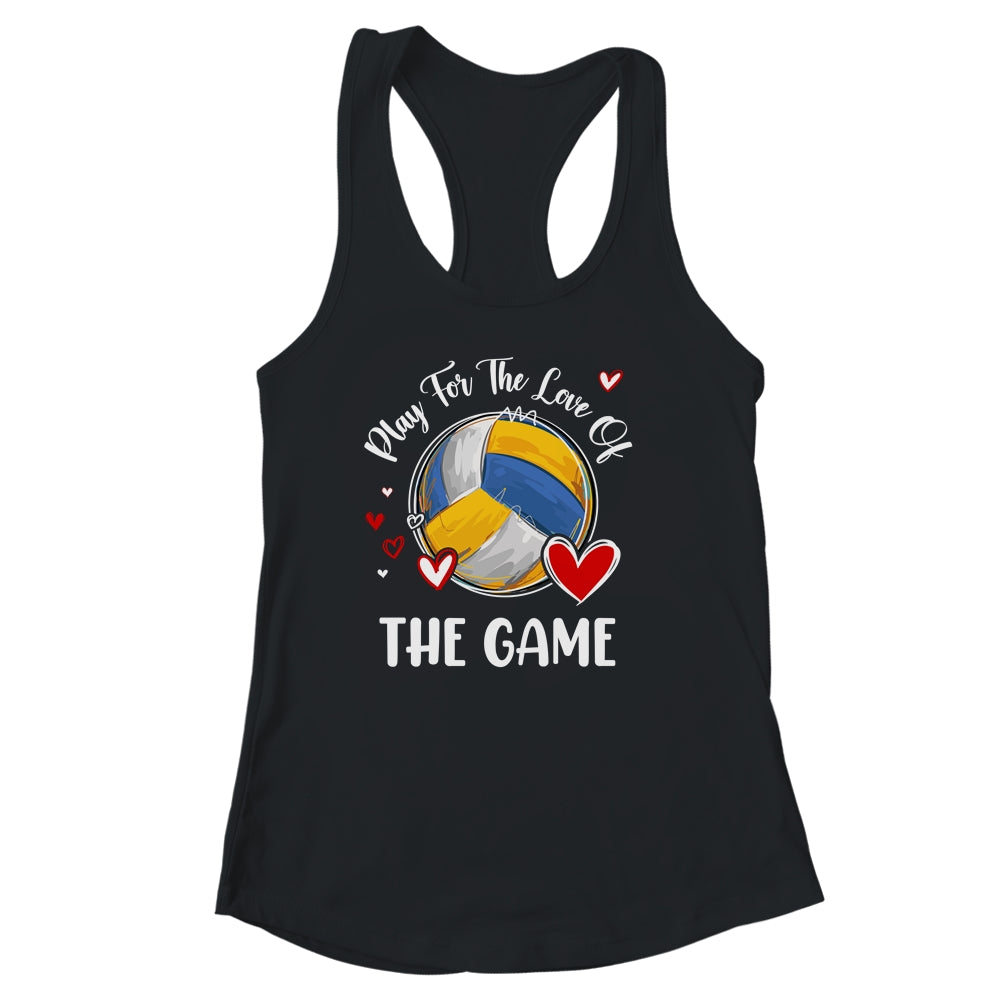 Volleyball Play For The Love Of The Game Shirt & Tank Top | siriusteestore