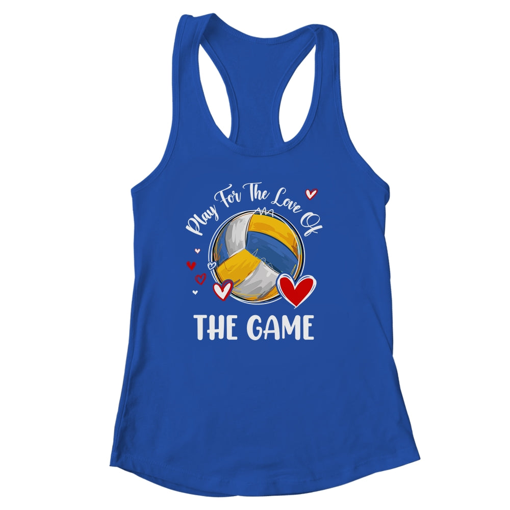 Volleyball Play For The Love Of The Game Shirt & Tank Top | siriusteestore