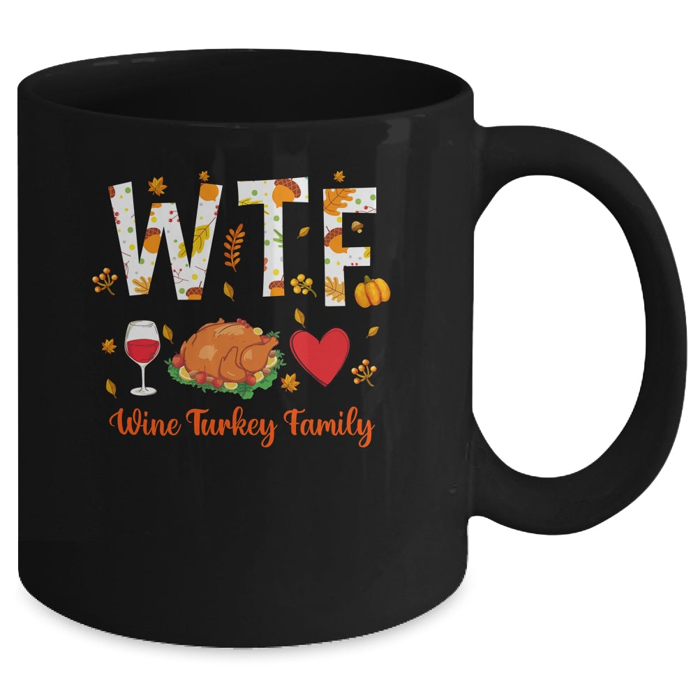 WTF Wine Turkey Family Funny Thanksgiving Day Mug | siriusteestore