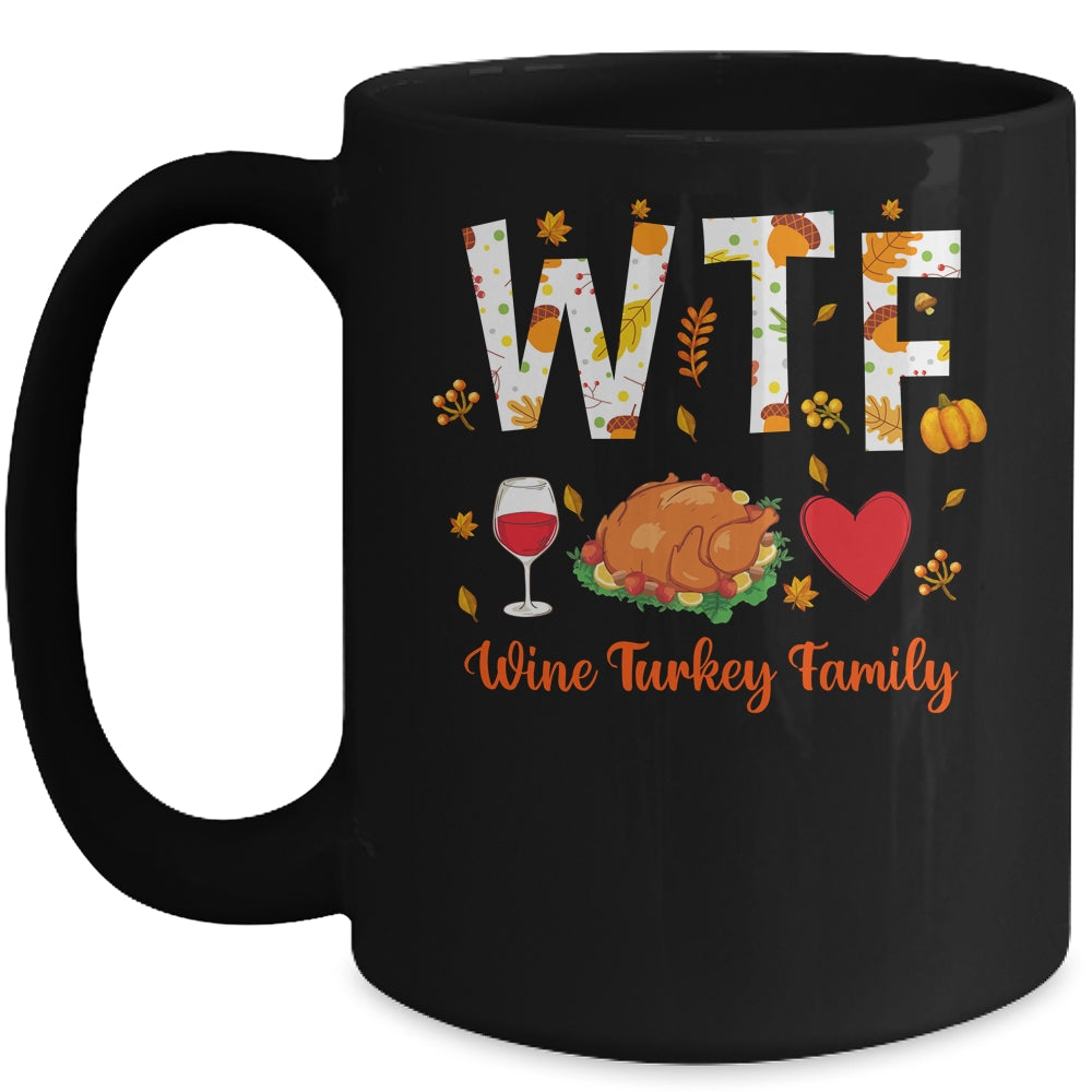 WTF Wine Turkey Family Funny Thanksgiving Day Mug | siriusteestore