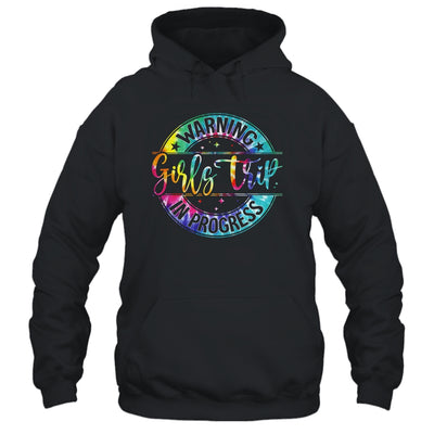Warning Girls Trip In Progress Girls Trip Vacation Tie Dye Shirt & Tank Top | siriusteestore