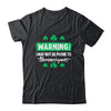 Warning I May Be Prone To Shenanigans St Patricks Day Shirt & Hoodie | siriusteestore