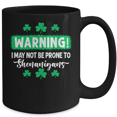 Warning I May Be Prone To Shenanigans St Patricks Day Mug | siriusteestore