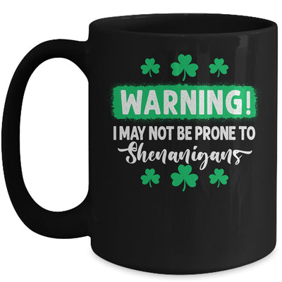 Warning I May Be Prone To Shenanigans St Patricks Day Mug | siriusteestore