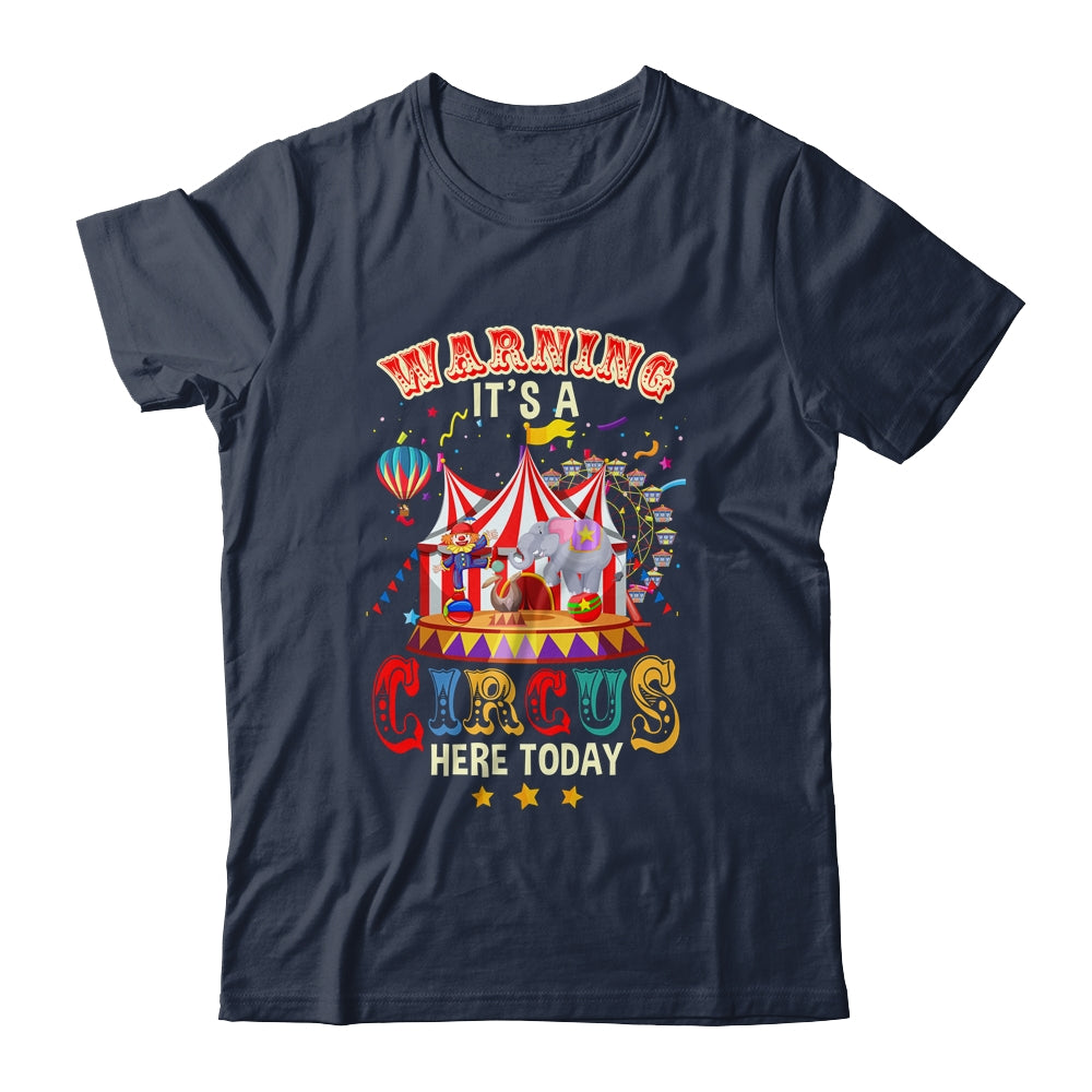 Warning Its A Circus Here Today Circus Birthday Party Shirt & Tank Top | siriusteestore