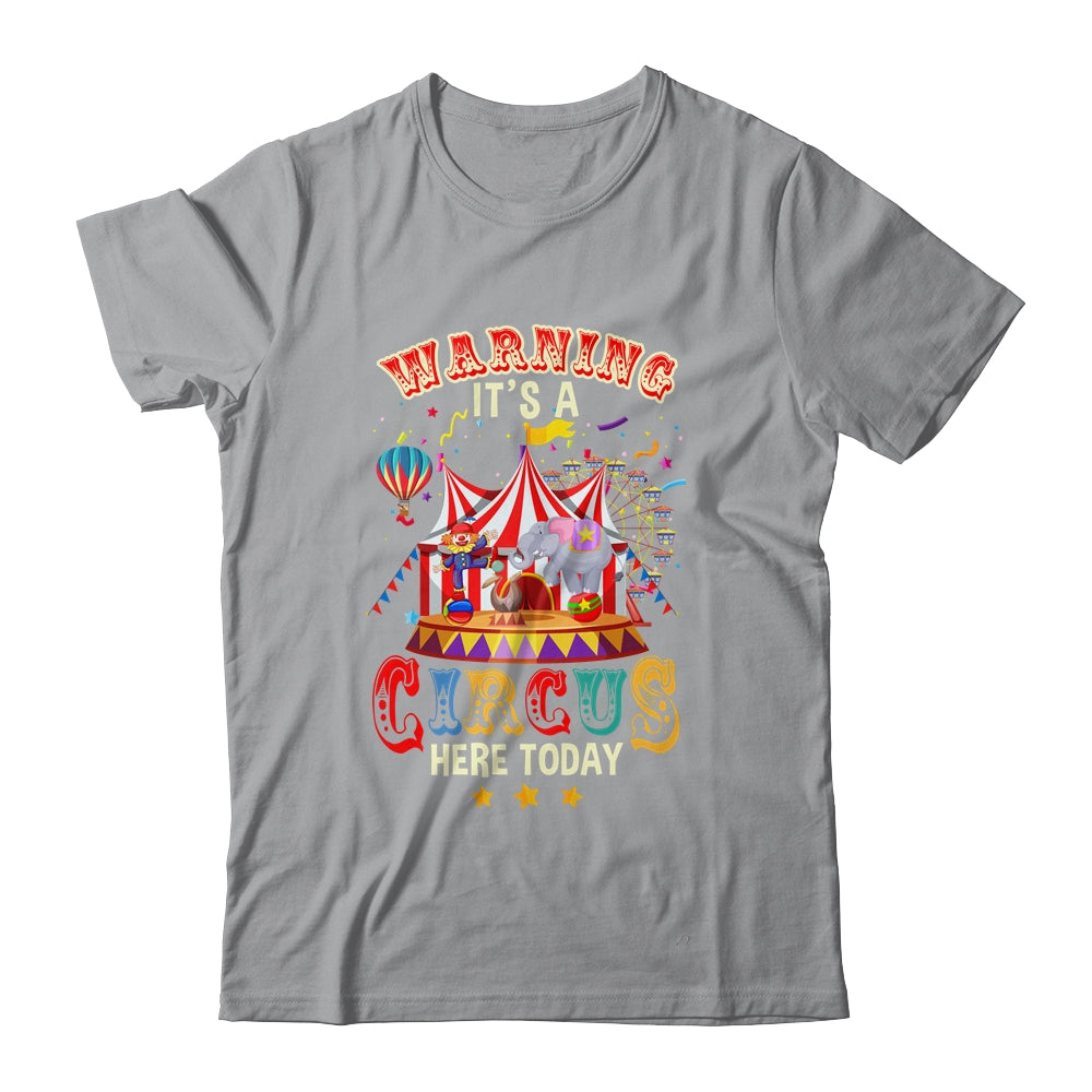 Warning Its A Circus Here Today Circus Birthday Party Shirt & Tank Top | siriusteestore