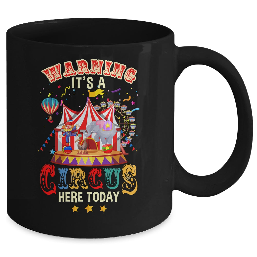 Warning Its A Circus Here Today Circus Birthday Party Mug | siriusteestore