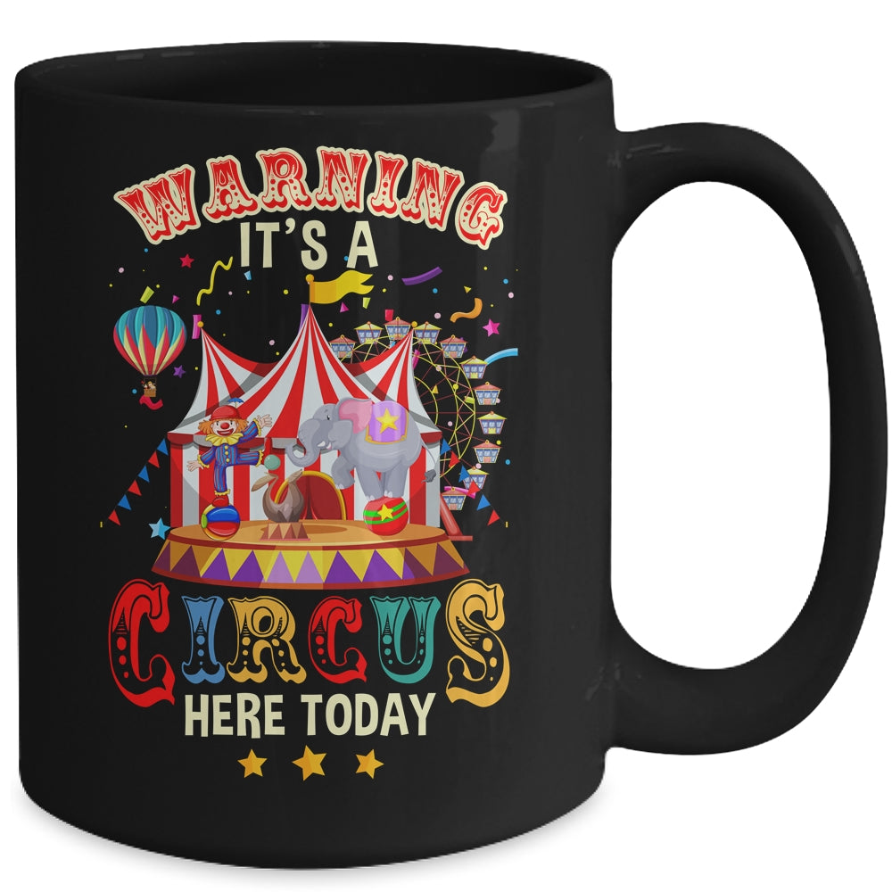 Warning Its A Circus Here Today Circus Birthday Party Mug | siriusteestore