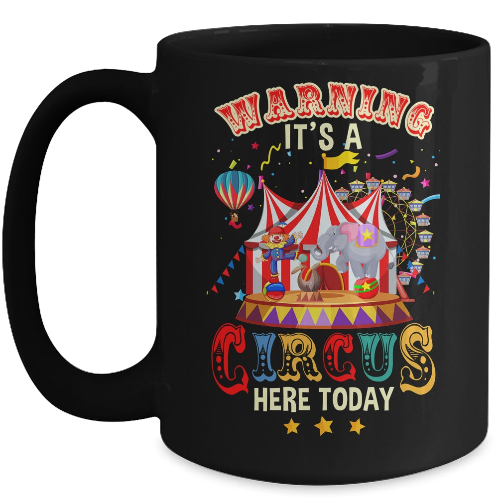 Warning Its A Circus Here Today Circus Birthday Party Mug | siriusteestore