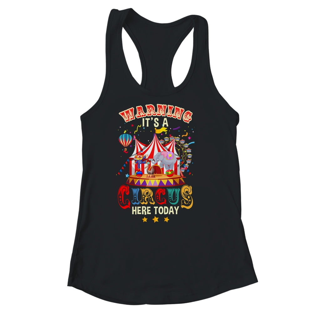 Warning Its A Circus Here Today Circus Birthday Party Shirt & Tank Top | siriusteestore