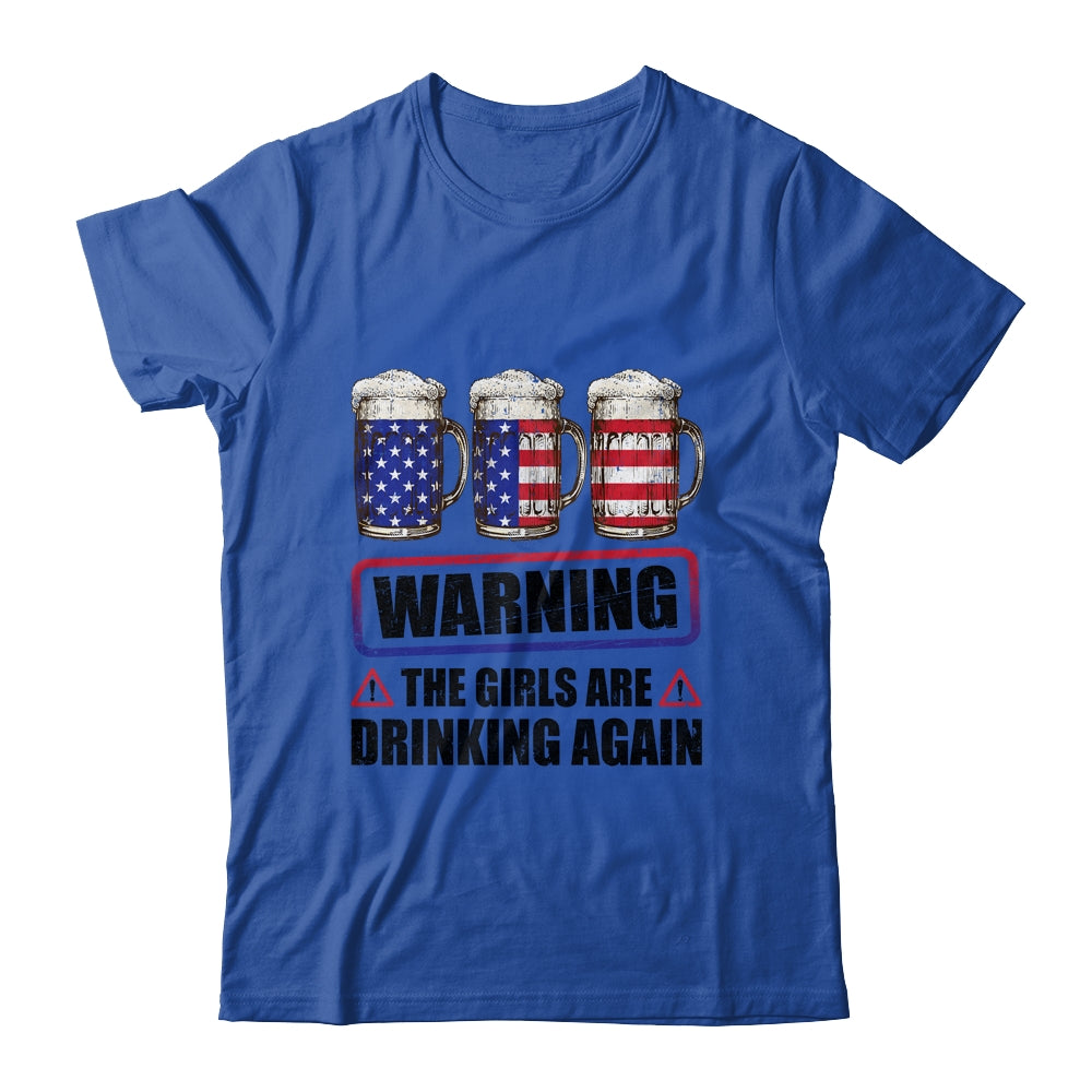 Warning The Girls Are Drinking Again 4th of July Shirt & Tank Top | siriusteestore