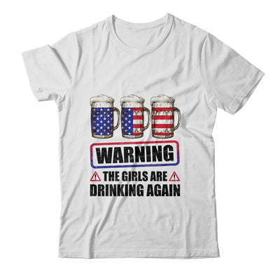 Warning The Girls Are Drinking Again 4th of July Shirt & Tank Top | siriusteestore