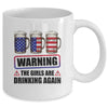 Warning The Girls Are Drinking Again 4th of July Mug | siriusteestore