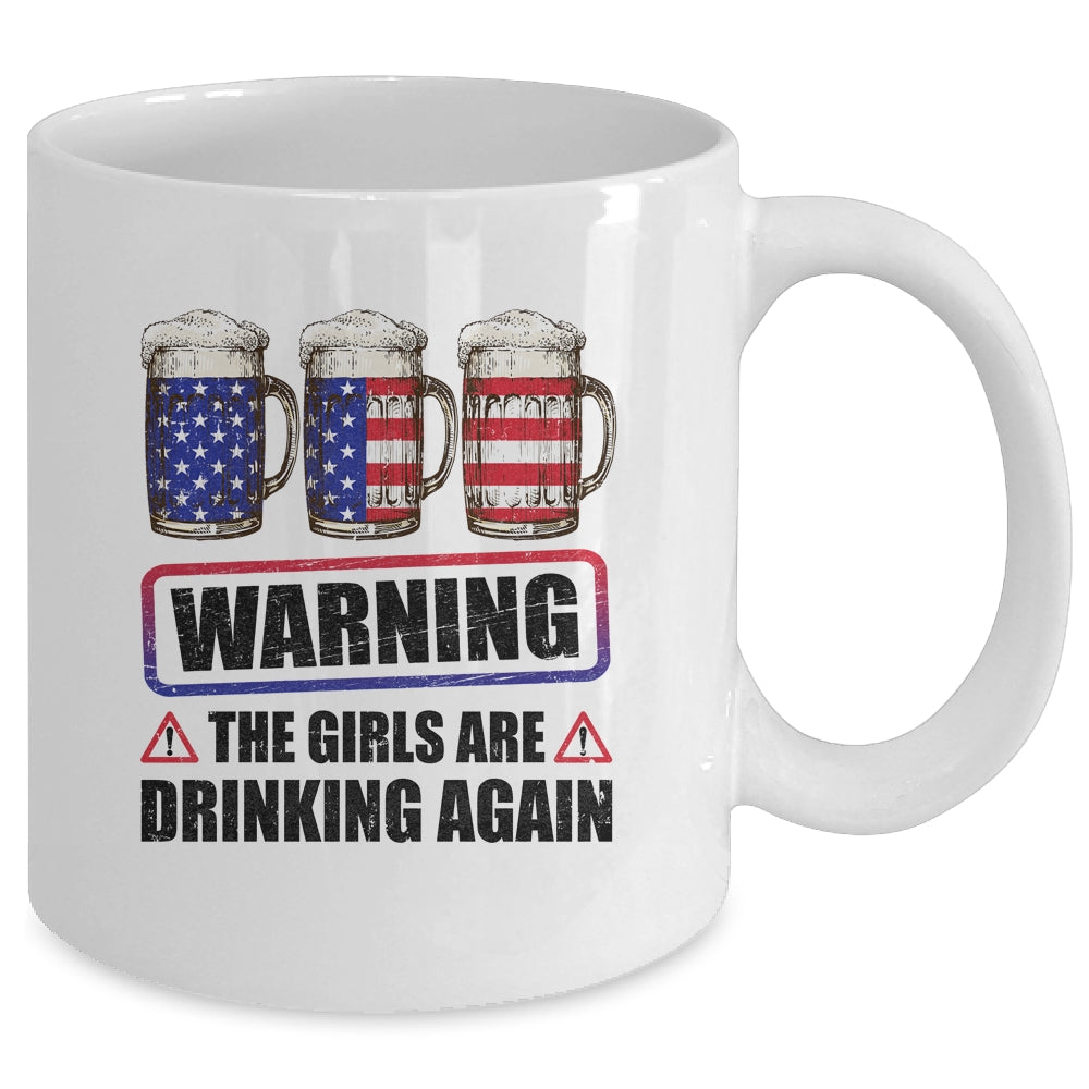 Warning The Girls Are Drinking Again 4th of July Mug | siriusteestore