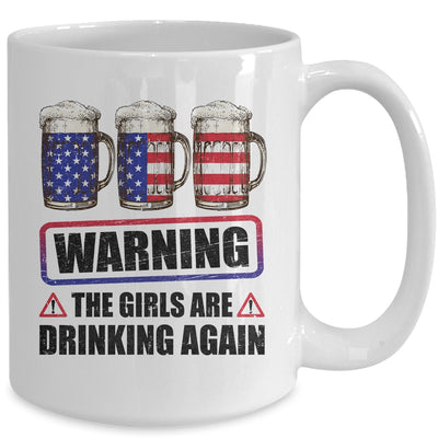 Warning The Girls Are Drinking Again 4th of July Mug | siriusteestore