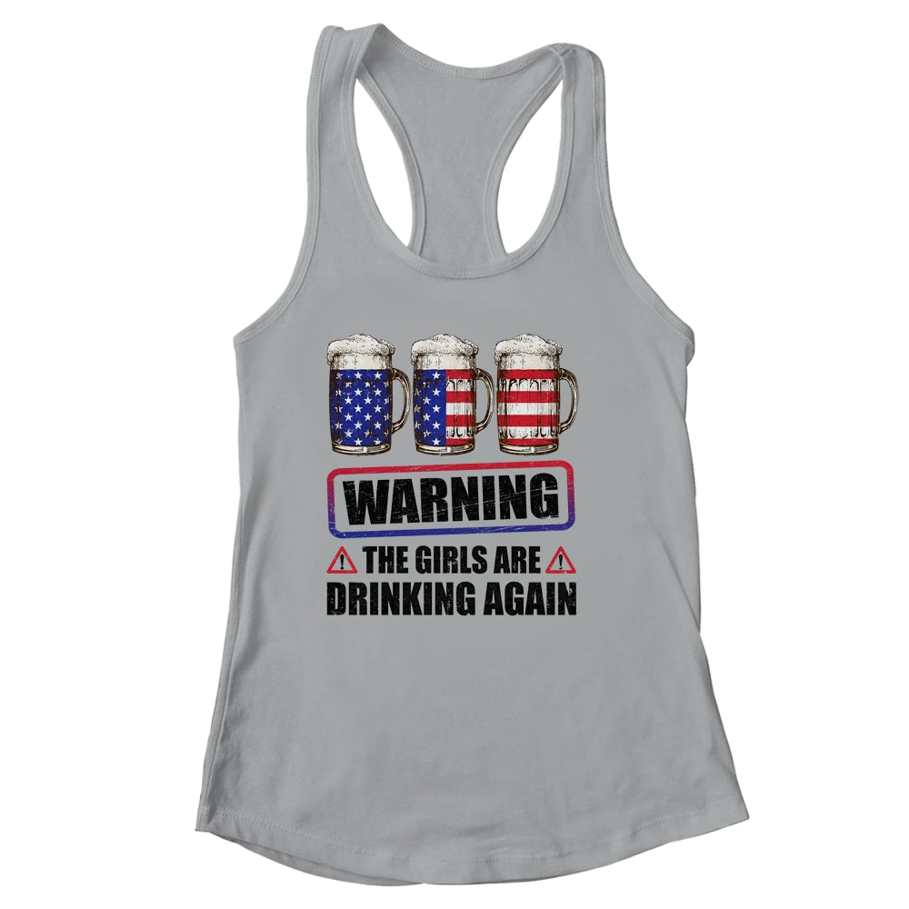 Warning The Girls Are Drinking Again 4th of July Shirt & Tank Top | siriusteestore