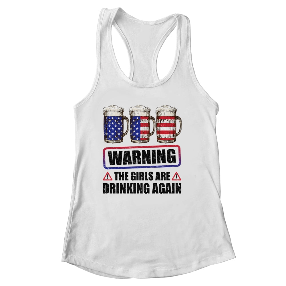 Warning The Girls Are Drinking Again 4th of July Shirt & Tank Top | siriusteestore