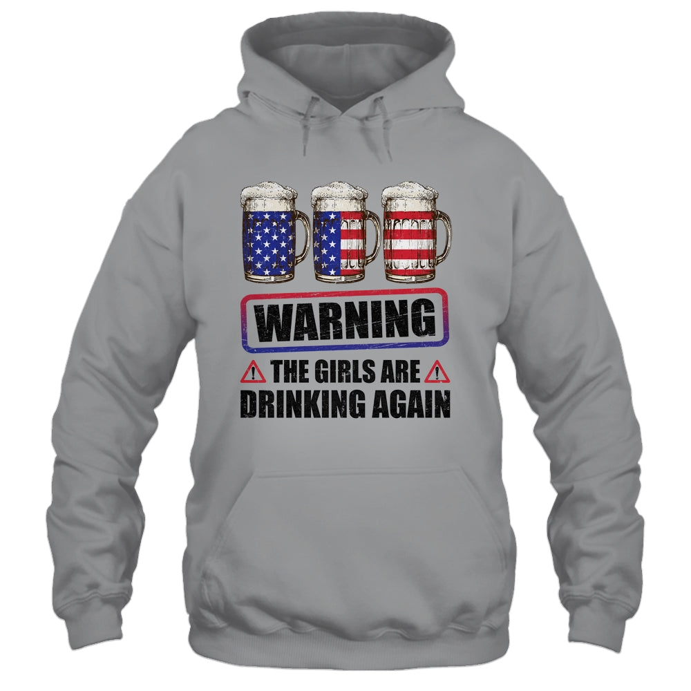 Warning The Girls Are Drinking Again 4th of July Shirt & Tank Top | siriusteestore