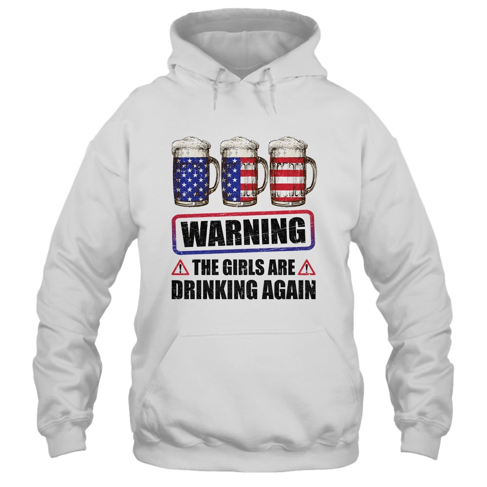 Warning The Girls Are Drinking Again 4th of July Shirt & Tank Top | siriusteestore