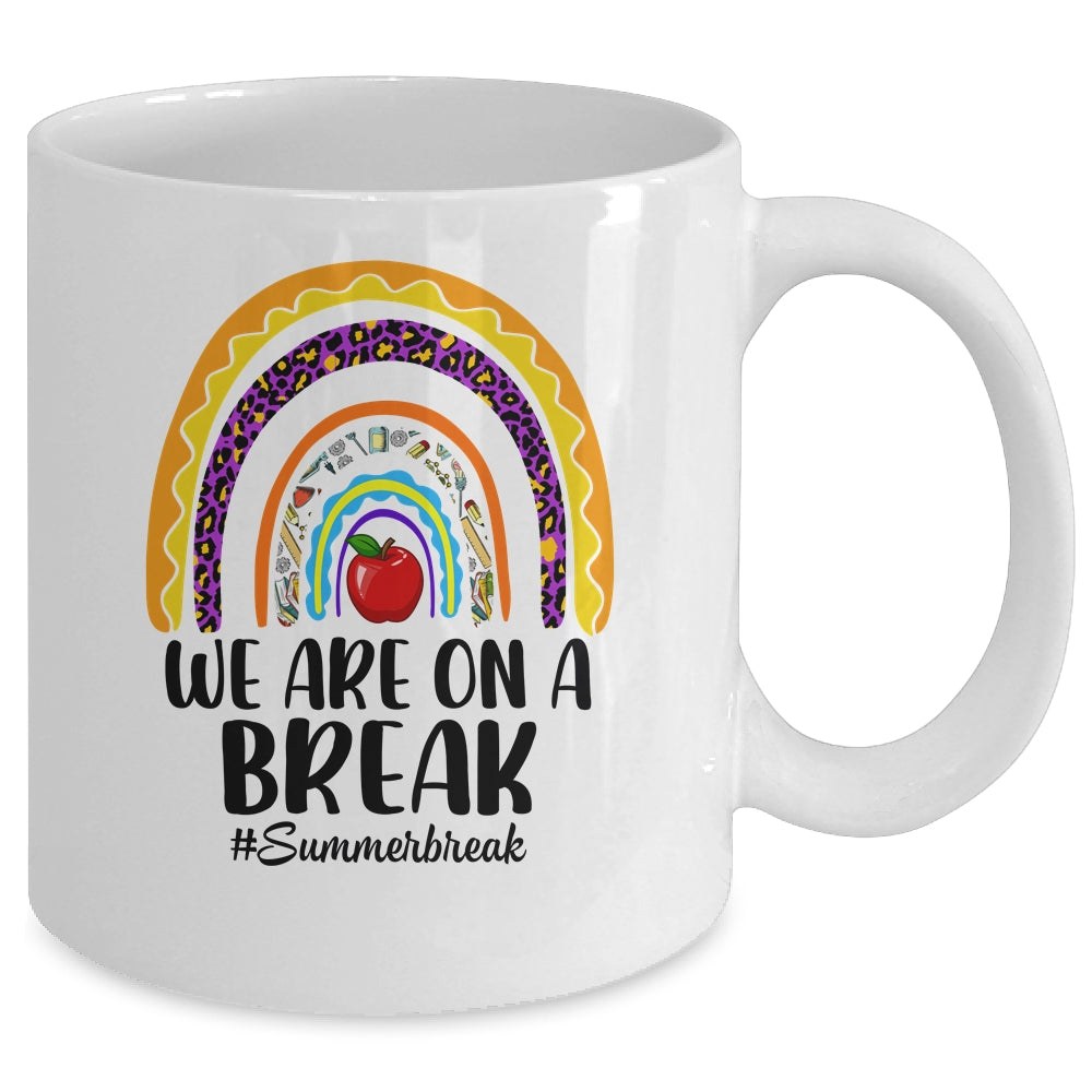 We Are On A Break Summer Break Leopard Rainbow Teacher Mug | siriusteestore