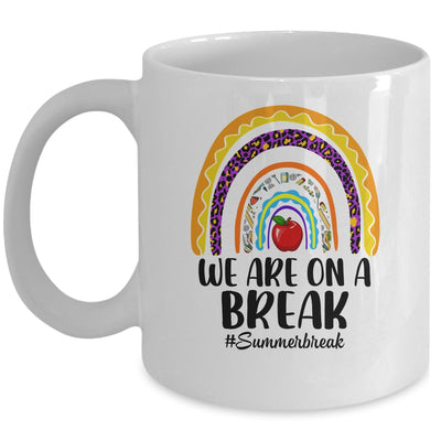 We Are On A Break Summer Break Leopard Rainbow Teacher Mug | siriusteestore