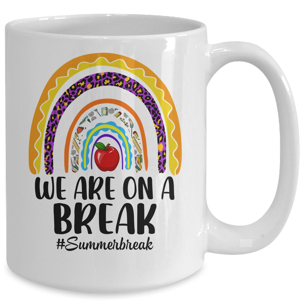 We Are On A Break Summer Break Leopard Rainbow Teacher Mug | siriusteestore