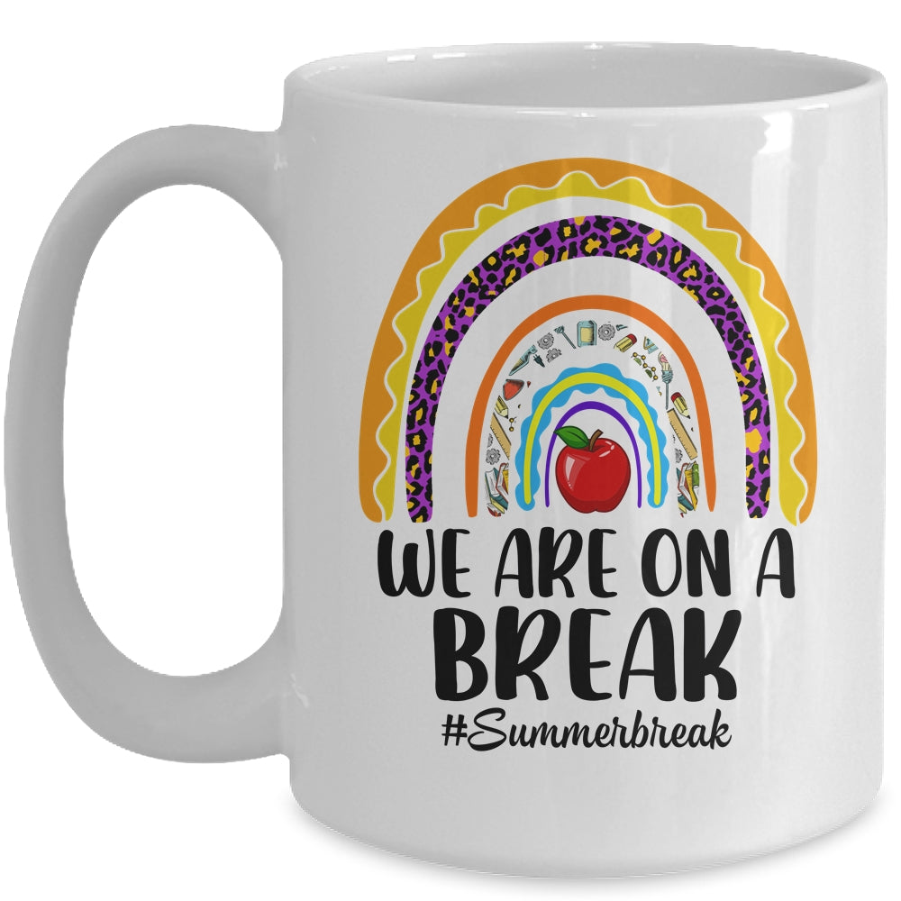 We Are On A Break Summer Break Leopard Rainbow Teacher Mug | siriusteestore
