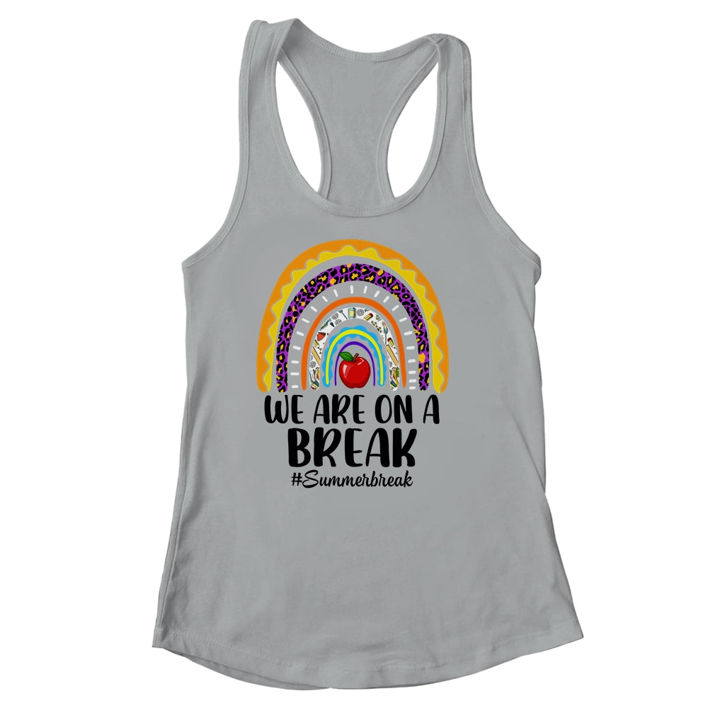 We Are On A Break Summer Break Leopard Rainbow Teacher Shirt & Tank Top | siriusteestore