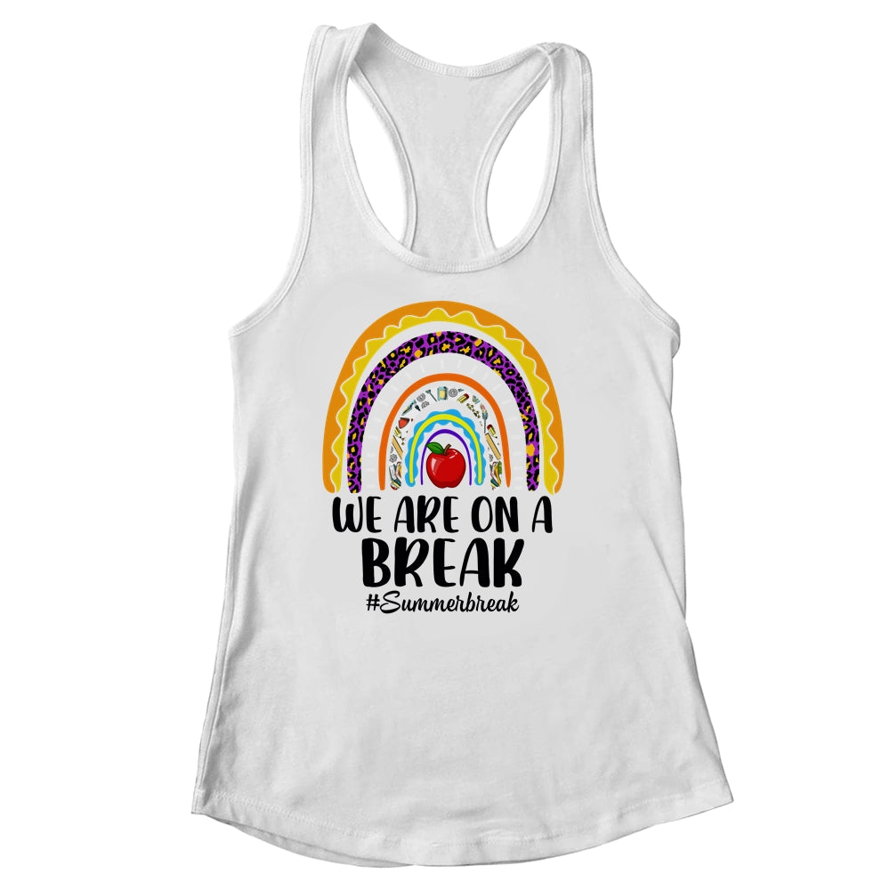 We Are On A Break Summer Break Leopard Rainbow Teacher Shirt & Tank Top | siriusteestore