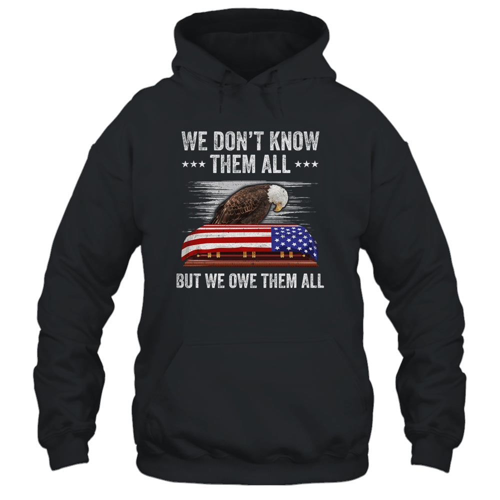 We Don't Know Them All But We Owe Them All 4th Of July Eagle Shirt & Hoodie | siriusteestore