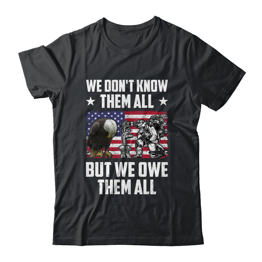 We Don't Know Them All But We Owe Them All Memorial Day Shirt & Hoodie | siriusteestore